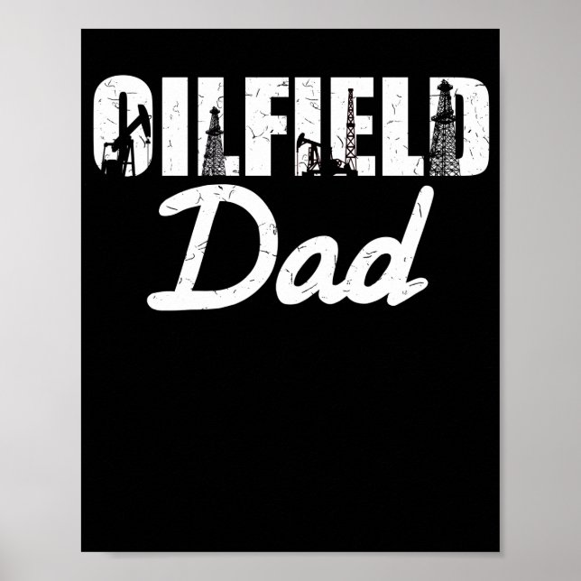 Oilfield Worker Rig Roughneck Oilfield Dad Poster (Front)