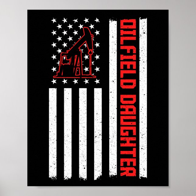 Oilfield Worker Rig Roughneck Oilfield Daughter Poster (Front)