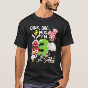 Oink Baa Neigh Cluck Moo I'm 3 Yrs Old Farm Theme T-Shirt