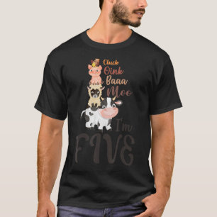 Oink Baa Neigh Cluck Moo I'm 5 Yrs Old Farm Theme  T-Shirt