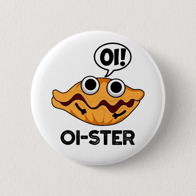 Oister Funny Animal Oyster Pun  6 Cm Round Badge (Front)