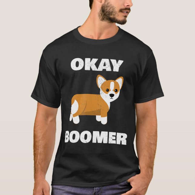 Ok Boomer  Corgi Okay Boomer T-Shirt (Front)