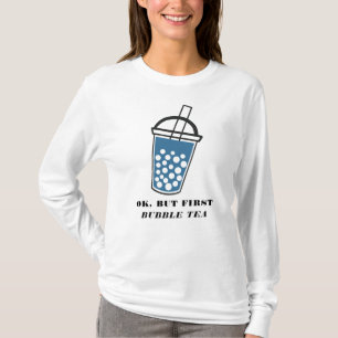 Ok But First Boba Bubble Tea Custom Novelty T-Shirt