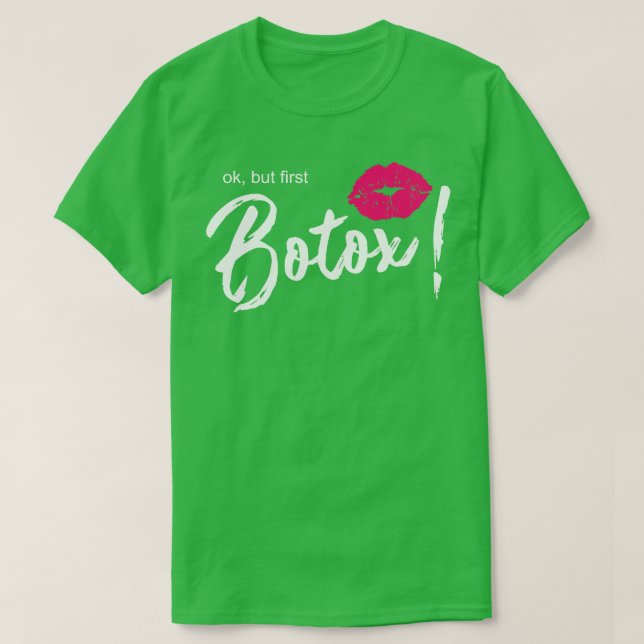 Ok but first botox lips T-Shirt (Design Front)