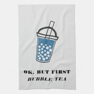 Ok But First Bubble Tea Custom Tea Towel