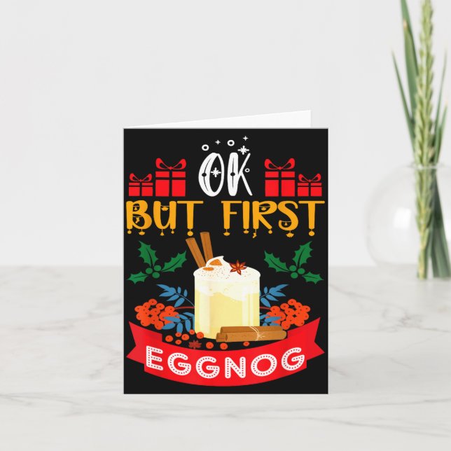 Ok But First Eggnog Funny Christmas Eggnog Lover  Card (Front)
