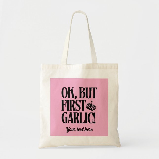 Ok, But First Garlic! Personalised Tote Bag (Front)