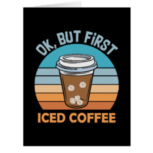 ok but first iced coffee