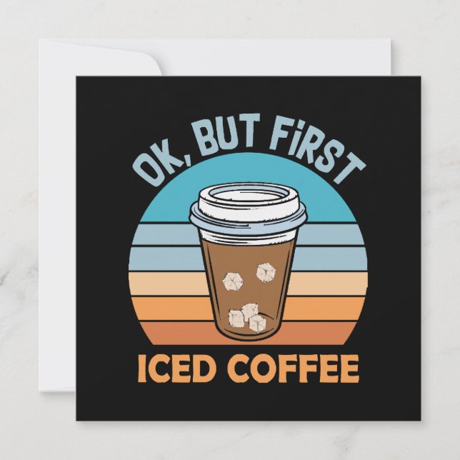 ok but first iced coffee (Front)
