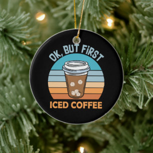 ok but first iced coffee ceramic tree decoration
