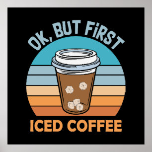 ok but first iced coffee poster
