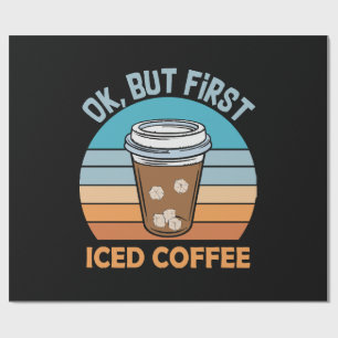 ok but first iced coffee wrapping paper