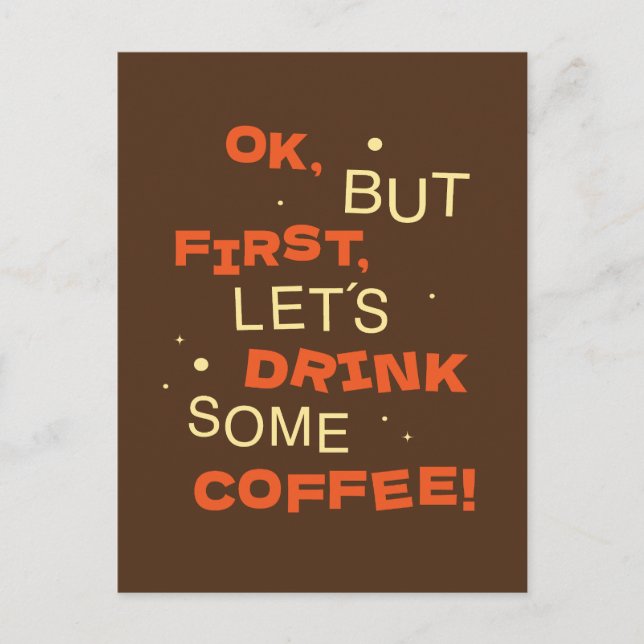ok, but first, lets drink some coffee!  postcard (Front)