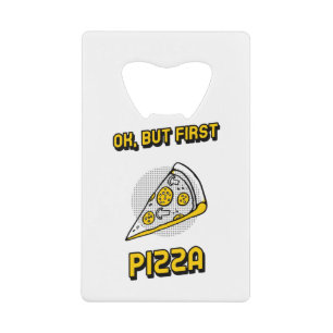 Ok, But First Pizza