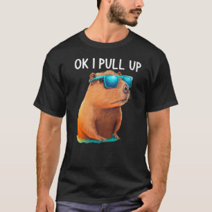 Ok I Pull Up Capybara   Capybara Costume for Women T-Shirt