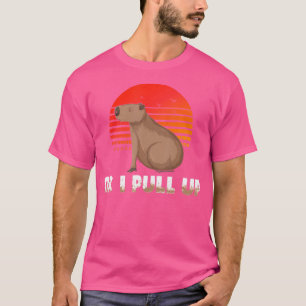 Ok I Pull Up Capybara Funny Pun Quote Ok I Pull Up T-Shirt