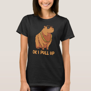Ok I Pull Up Capybara Glasses Dank Meme T-Shirt