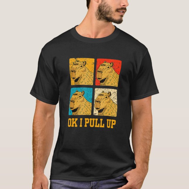 Ok I Pull Up Capybara T-Shirt (Front)