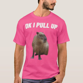 Ok I Pull Up Capybara T-Shirt