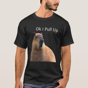 Ok I Pull Up Capybara T-Shirt