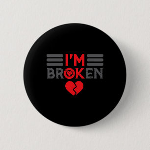Ok I'm Broken Invisible Illness Men Women I Am Ok  6 Cm Round Badge