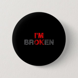 Ok I'm Broken Invisible Illness Men Women I Am Ok 6 Cm Round Badge