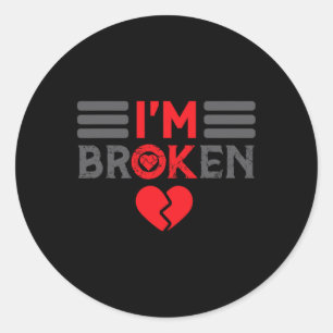 Ok I'm Broken Invisible Illness Men Women I Am Ok  Classic Round Sticker