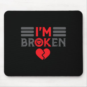 Ok I'm Broken Invisible Illness Men Women I Am Ok Mouse Pad