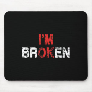 Ok I'm Broken Invisible Illness Mental Health Awar Mouse Pad