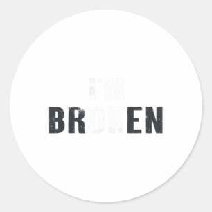 Ok I'm Broken Invisible Men Women Birthday School  Classic Round Sticker