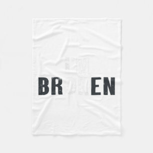 Ok I'm Broken Invisible Men Women Birthday School  Fleece Blanket