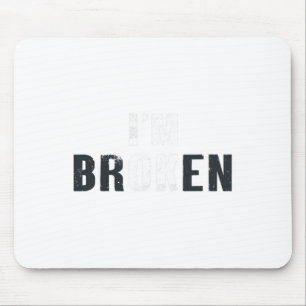 Ok I'm Broken Invisible Men Women Birthday School  Mouse Pad