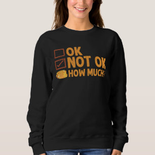 Ok  Not Ok  How Much  Simple Travel Hack   3 Sweatshirt