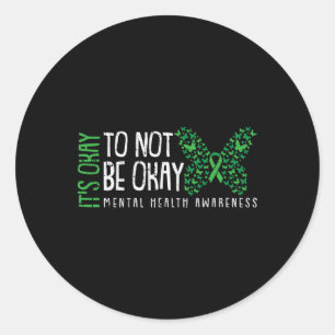 Ok Not To Be Ok Mental Health Awareness Butterfly Classic Round Sticker
