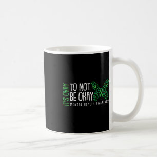 Ok Not To Be Ok Mental Health Awareness Butterfly Coffee Mug