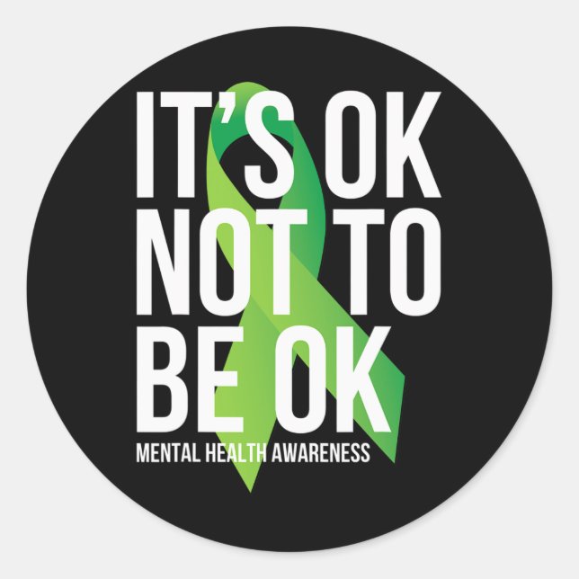 Ok Not To Be Ok Mental Health Awareness Ribbon  Classic Round Sticker (Front)