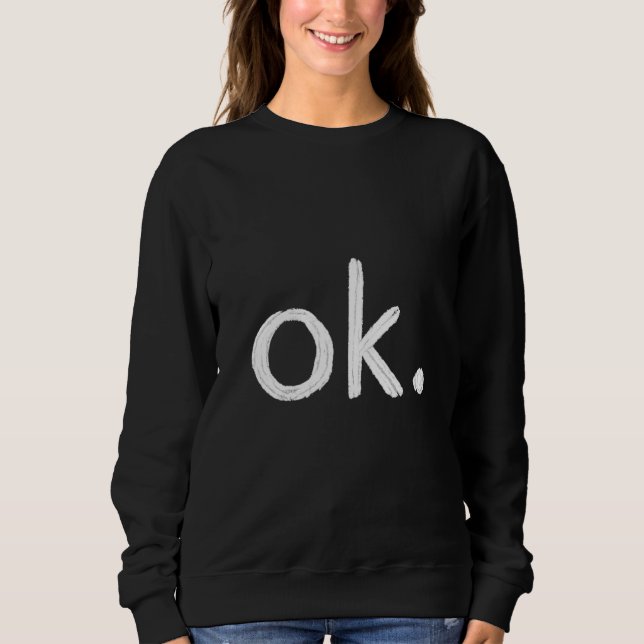 OK. SWEATSHIRT (Front)