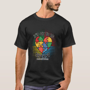 Ok To Be Different Autistic Kids Autism Awareness T-Shirt