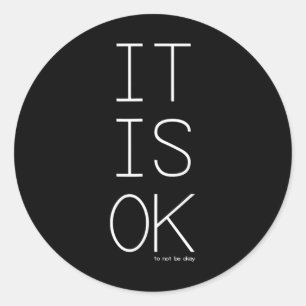 Ok To Not Be Okay Mental Health Awareness  Classic Round Sticker