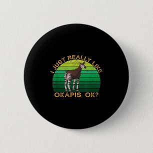 Okapi Funny Animal Quote With Vintage Shape Design 6 Cm Round Badge
