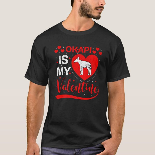 Okapi Is My Valentine Funny Heart Okapi Valentines T-Shirt (Front)