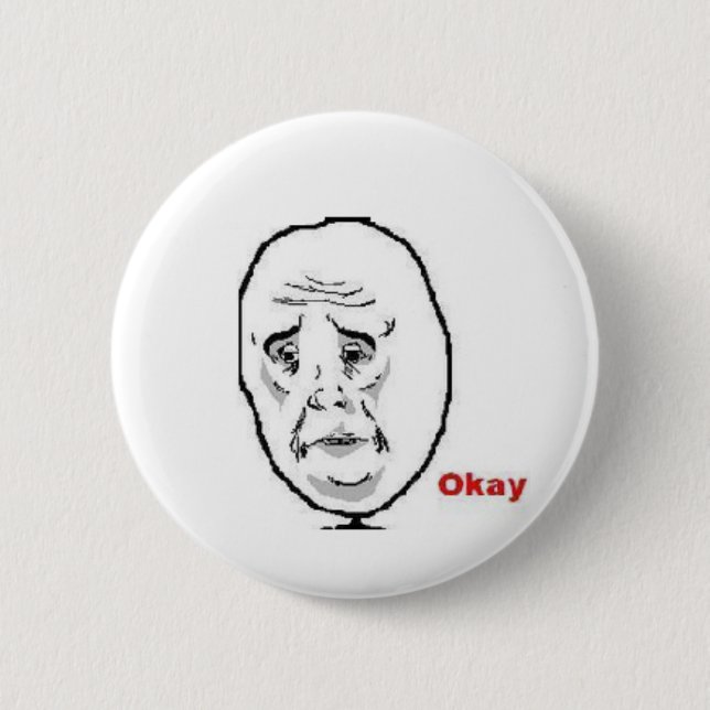 Okay button.... 6 cm round badge (Front)