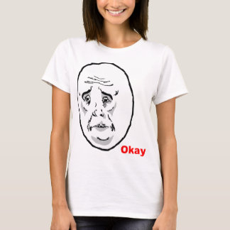 Okay Guy Rage Face Meme T-Shirt