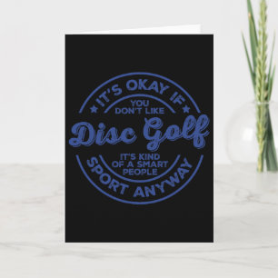 Okay If You Don’t Like Disc Golf Smart People Spor Card
