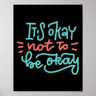 Okay Not To Be Okay Mental Health Awareness Poster