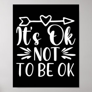 Okay Not To Be Okay Mental Health Suicide Awarenes Poster