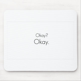 Okay? Okay. Mouse Pad
