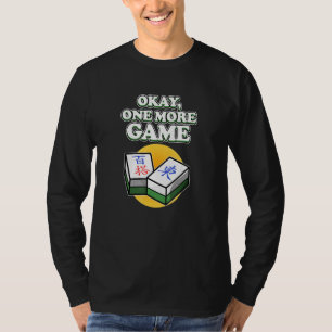 Okay One More Game Mahjong Player Games Graphic T-Shirt