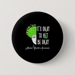Okay To Not Be Okay Butterfly Mental Health Awaren 6 Cm Round Badge