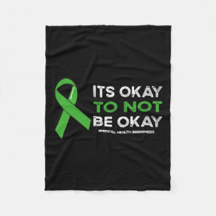 Okay To Not Be Okay Mental Health Awareness Green Fleece Blanket